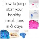 How To Jump Start Your Healthy Resolutions In 6 Days! And Get Your ...